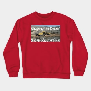 Motor Grader grading the road in the Nevada Desert. Crewneck Sweatshirt